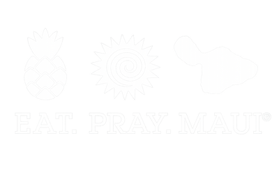 EAT PRAY MAUI