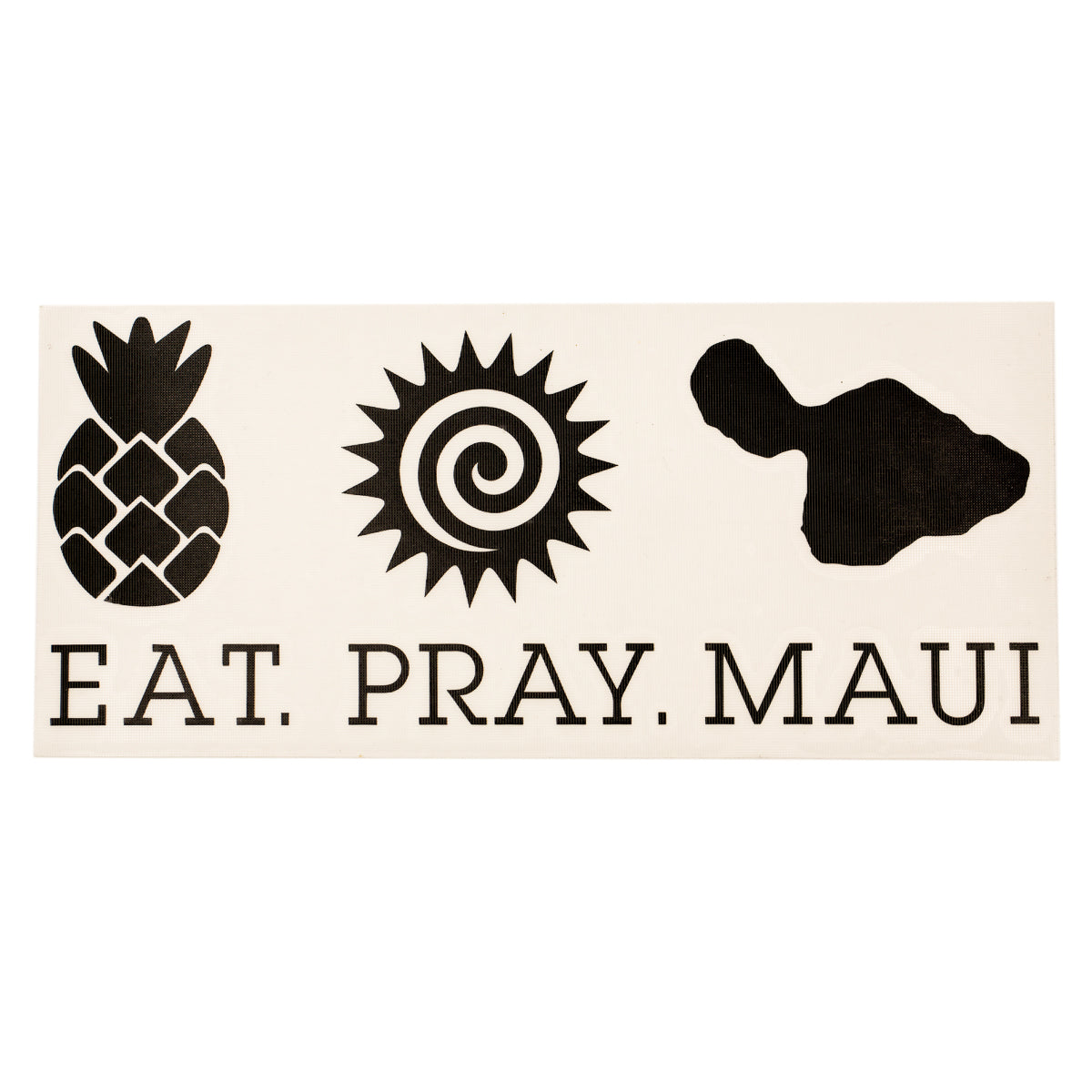 EAT PRAY MAUI 7" Vinyl Decal Sticker - Black